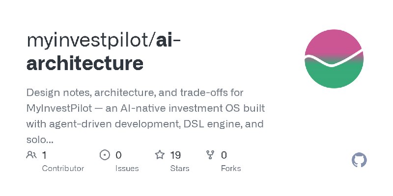 GitHub - myinvestpilot/ai-architecture: Design notes, architecture, and trade-offs for MyInvestPilot — an AI-native investment OS built with agent-driven development, DSL engine, and solo company tech stack.几年业余时间用AI vibe coding 了策引，现在把架构思考全开源了