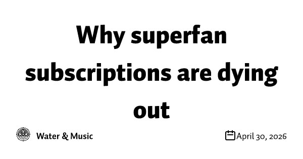 Why superfan subscriptions are dying out读到Cherie Hu的新文章superfan subscriptions 的问题从来不是大家不愿意花钱，而是在错的时机、通过错的形式花钱