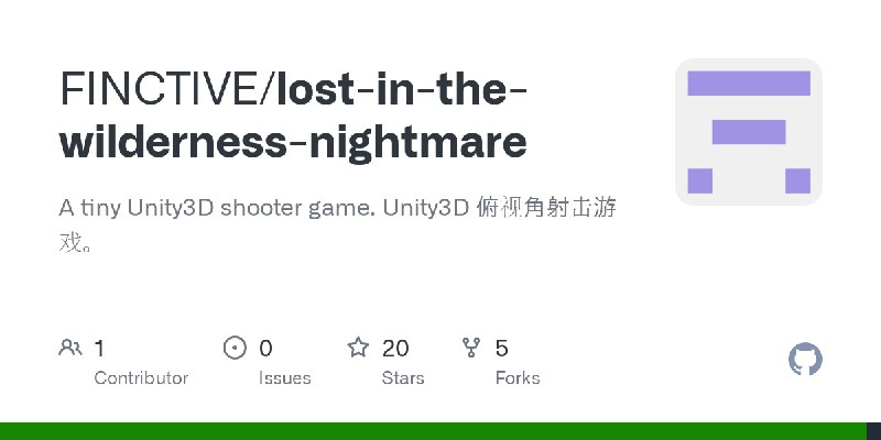GitHub - FINCTIVE/lost-in-the-wilderness-nightmare: A tiny Unity3D shooter game. Unity3D 俯视角射击游戏。
