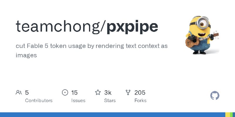 GitHub - teamchong/pxpipe: cut Fable 5 token usage by rendering text context as images找到一个节省fable5读取上下文的项目，token太贵了，离7月7还有2天