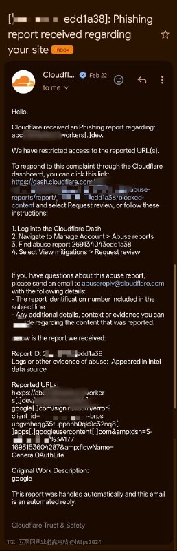 In fact, some mainstream websites, including Cloudflare, can detect this, and you can also report it to Cloudflare, they will send warning message to the potential abuser.🧵 Thread:小白今天才知道：原来利用Cloudflare Worker 反向代理实时抓取，就可以一比一复刻一个网站了 🥲就是所谓的镜像站然后你可以通过 cf.worker.upstream_zone 识别并拦截所有外部 Worker 请求，就可以从源头让这类镜像站失效Thanks, really appreciate this. I hadn’t actually thought of handling it through an abuse report to Cloudflare. Makes sense that once a phishing report comes in, the workers .dev URL gets restricted pretty quickly, like in your screenshot. Good to know that’s an option.@