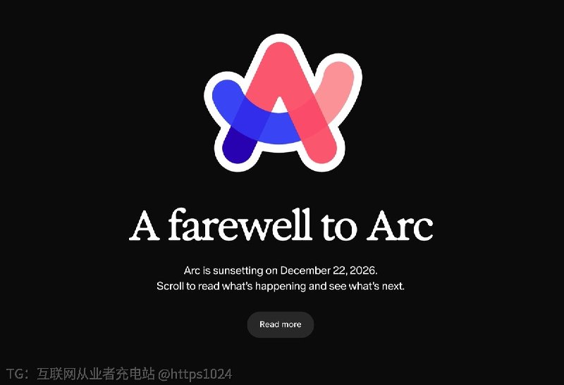 Arc浏览器将于2026年12月22日停止服务AI时代变化太快了@