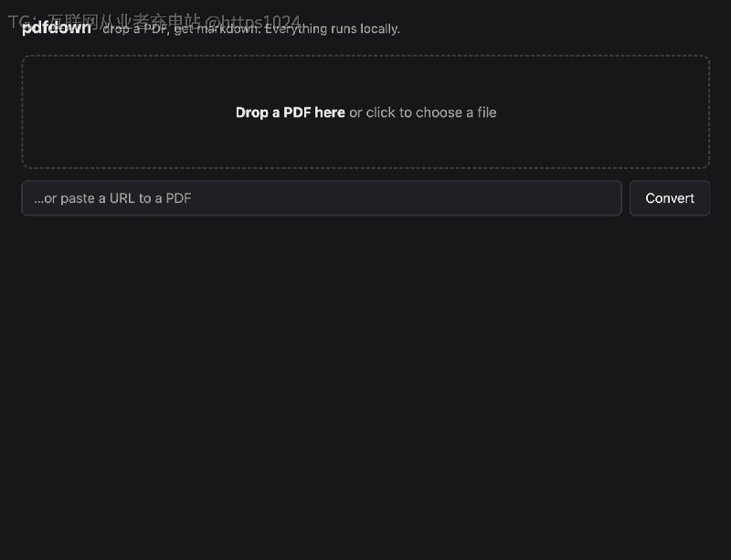 把 PDF 扔进浏览器页面，直接拿到 Markdown